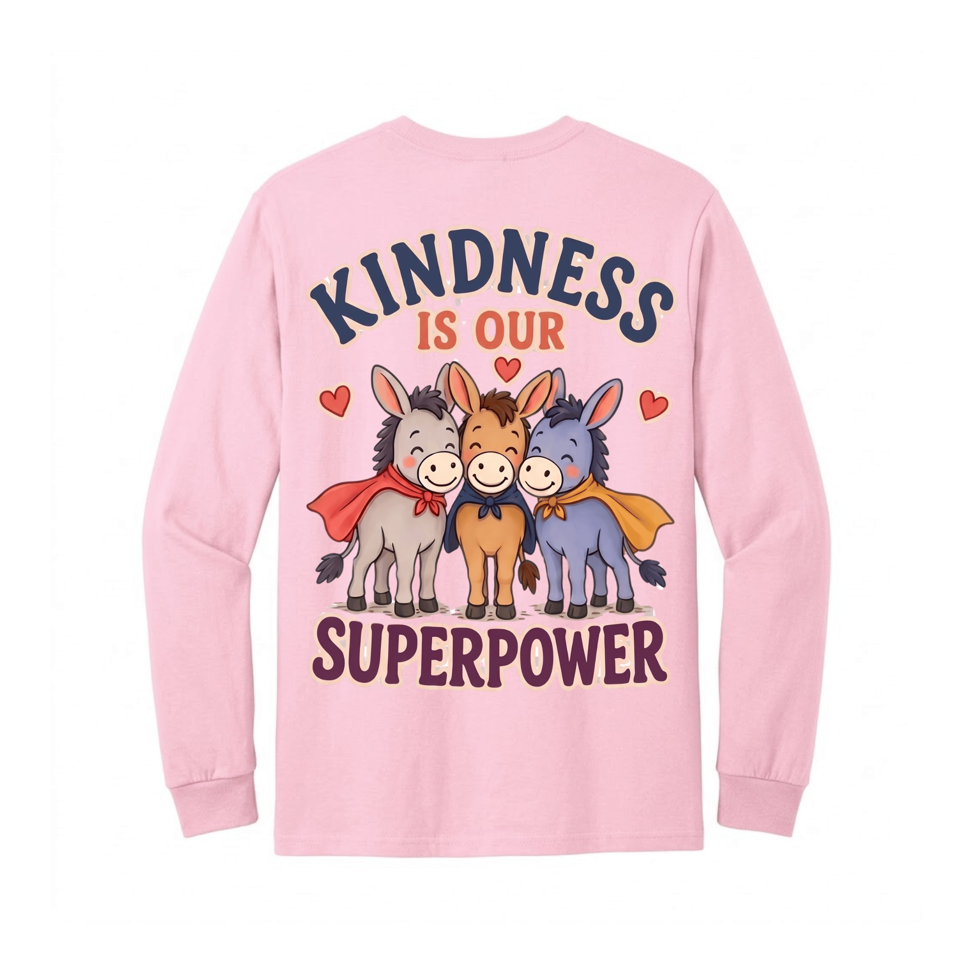 Kindness is Our Superpower Long Sleeve Shirt — No cape required, just ears and a big heart. (front view)