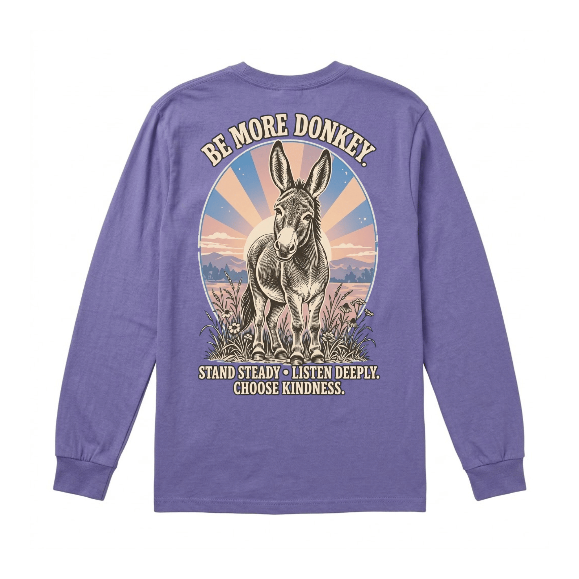 Be More Donkey Long Sleeve Shirt — Slow ears, steady heart, unapologetically you. (front view)