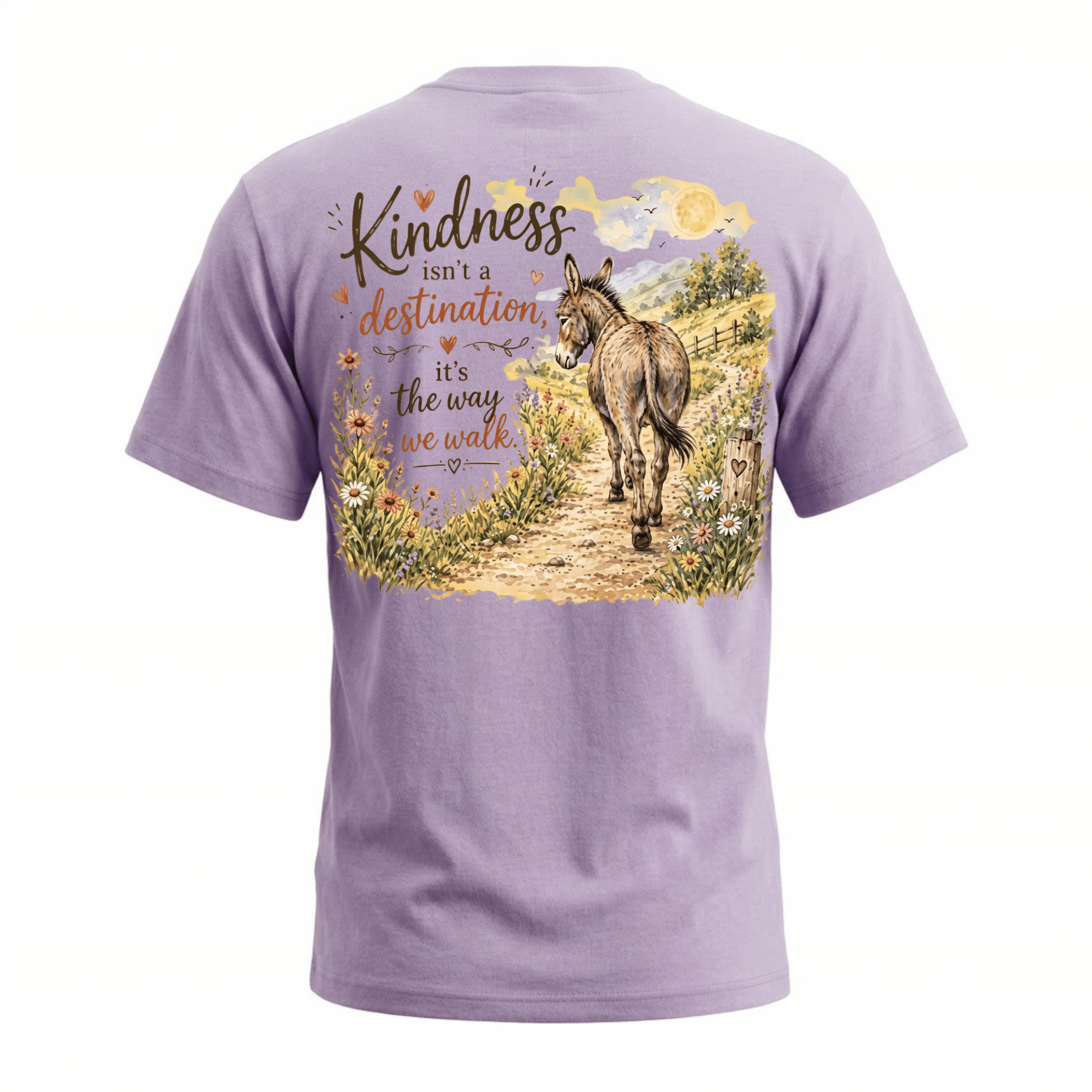 Kindness Isn't a Destination T-Shirt — You don't arrive at kindness, you walk it like a familiar lane. (front view)