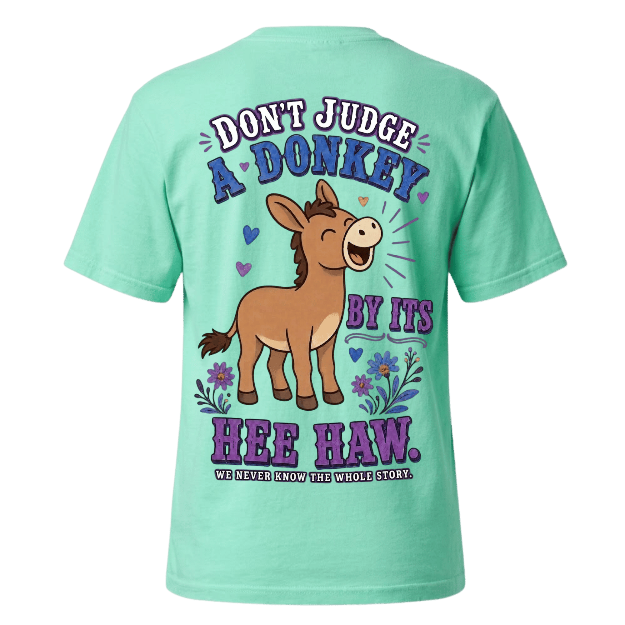 Don't Judge a Donkey T-Shirt — There's more beneath the ears than meets the eye. (front view)