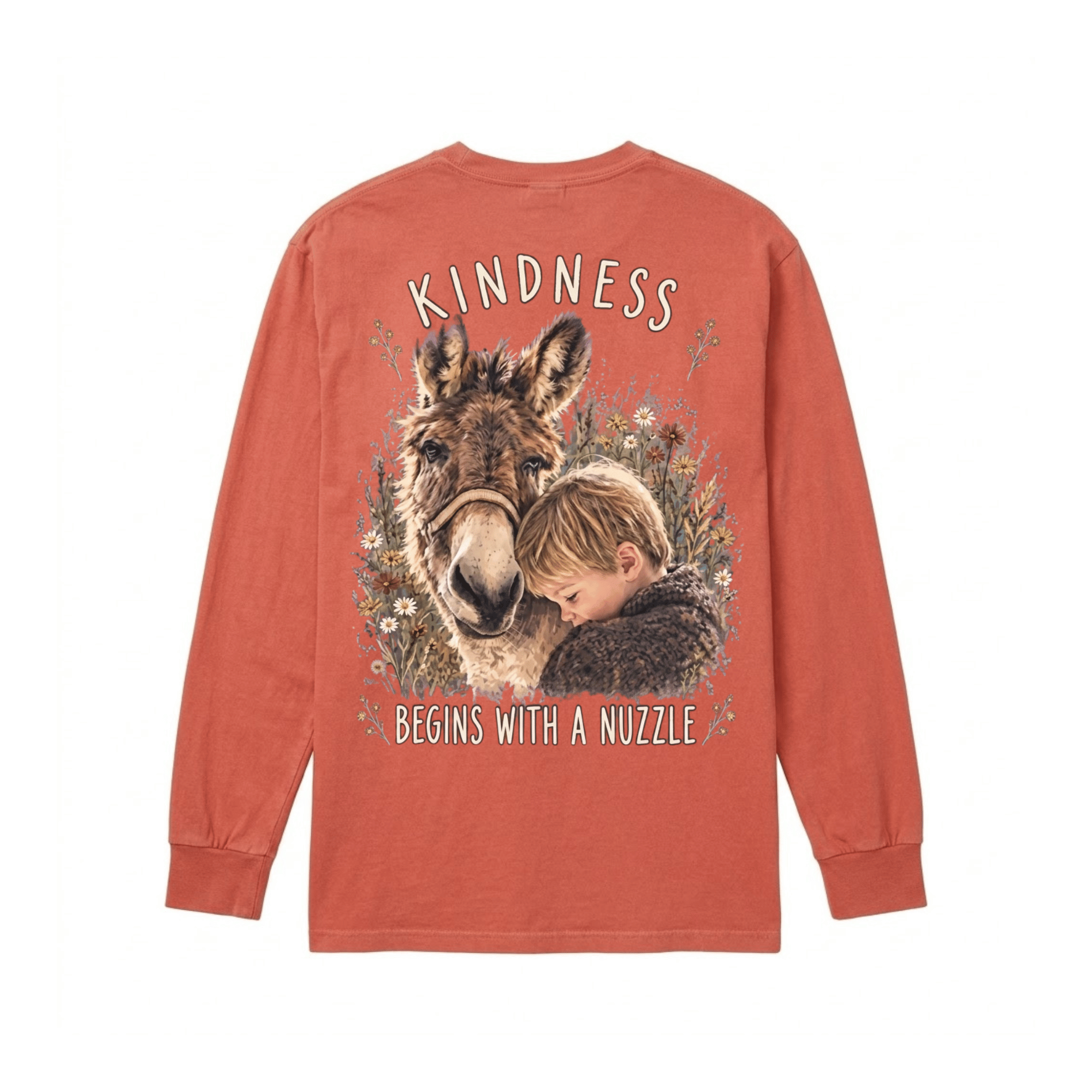 Kindness Begins With a Nuzzle Long Sleeve Shirt — A donkey's nuzzle is where the whole thing begins. (front view)