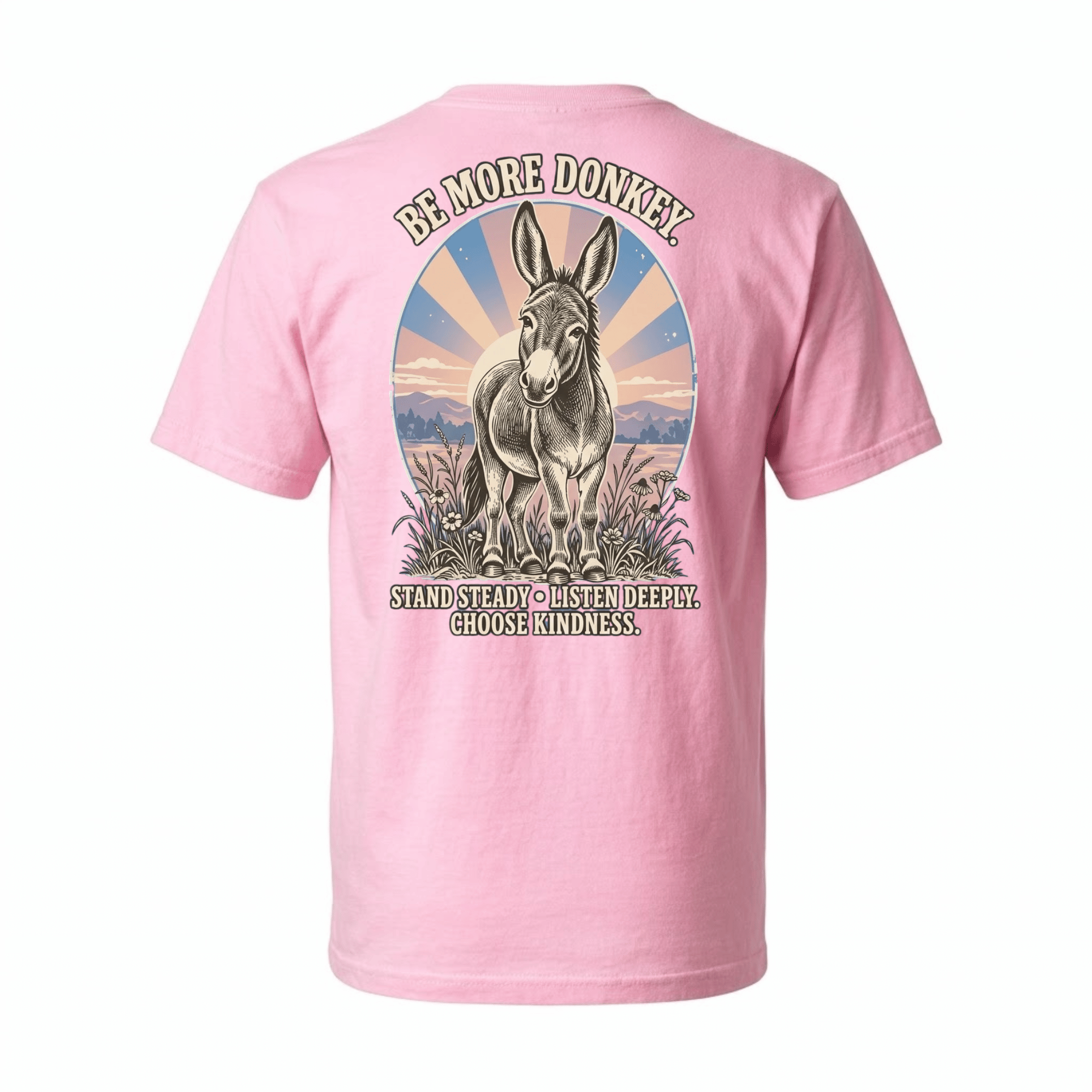 Be More Donkey T-Shirt — Less hustle, more bray. Be more donkey. (back view)